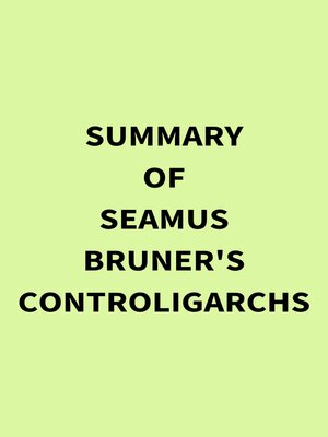 cover image of Summary of Seamus Bruner's Controligarchs